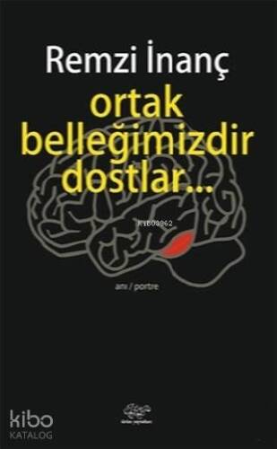 Ortak Belleğimizdir Dostlar - 1