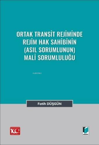 Ortak Transit Rejiminde Rejim Hak Sahibinin (Asıl Sorumlunun) Mali Sorumluluğu - 1