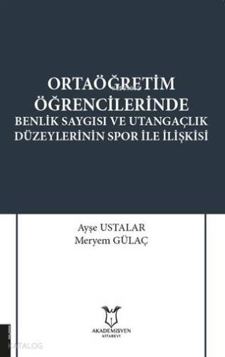 Ortaöğretim Öğrencilerinde Benlik Saygısı ve Utangaçlık Düzeylerinin Spor İle İlişkisi - 1