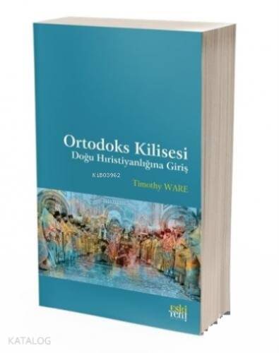 Ortodoks Kilisesi Doğu Hıristiyanlığına Giriş - 1