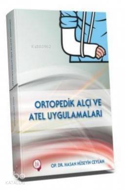 Ortopedik Alçı ve Atel Uygulamaları - 1