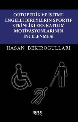 Ortopedik ve İşitme Engelli Bireylerin Sportif Etkinliklere Katılım Motivasyonlarının İncelenmesi - 1