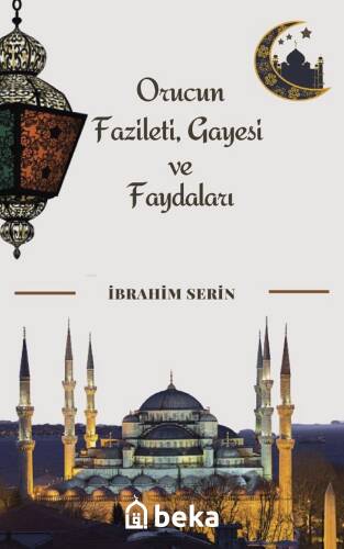 Orucun Fazileti, Gayesi ve Faydaları - 1