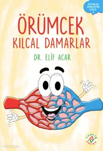 Örümcek Kılcal Damarlar;Organlar Konuşuyor Serisi : 5 - 1