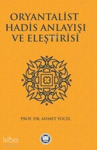 Oryantalist Hadis Anlayışı ve Eleştirisi - 1