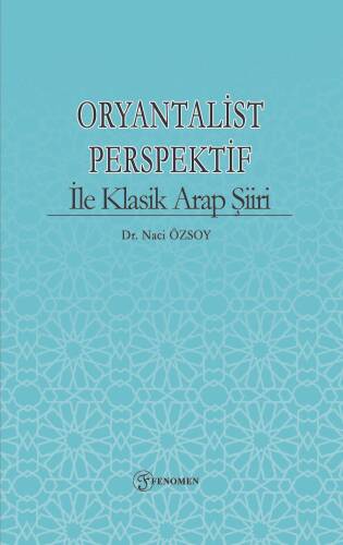 Oryantalist Perspektif ile Klasik Arap Şiiri - 1