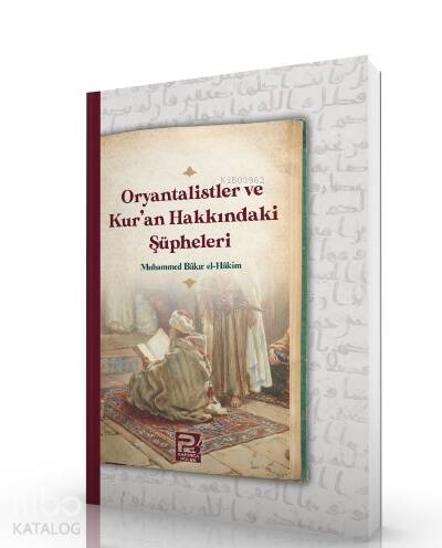 Oryantalistler ve Kur'an Hakkındaki Şüpheleri - 1