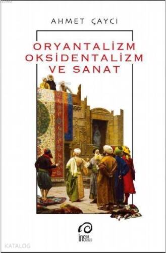 Oryantalizm Oksidentalizm ve Sanat - 1