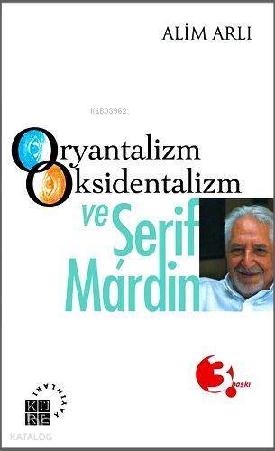 Oryantalizm Oksidentalizm ve Şerif Mardin - 1