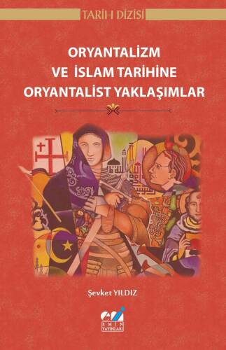 Oryantalizm ve İslam Tarihine Oryantalist Yaklaşımlar - 1