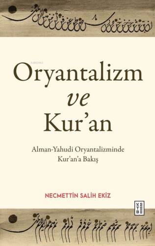 Oryantalizm ve Kur’an;Alman-Yahudi Oryantalizminde Kur’an’a Bakış - 1