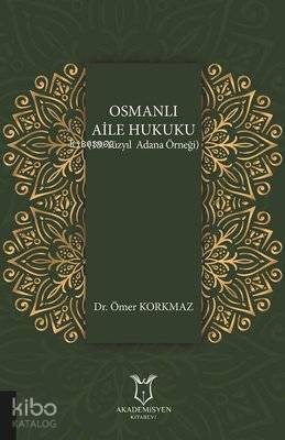 Osmanlı Aile Hukuku (18. Yüzyıl Adana Örneği) - 1