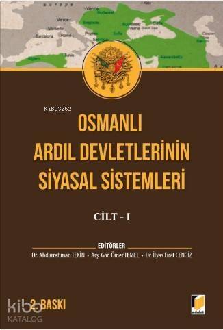 Osmanlı Ardıl Devletlerinin Siyasal Sistemleri Cilt - I - 1