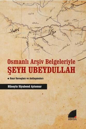 Osmanlı Arşiv Belgeleriyle Şeyh Ubeydullah - 1