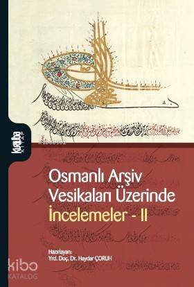 Osmanlı Arşiv Vesikaları Üzerinde İncelemer II - 1