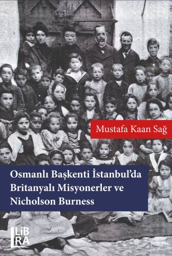 Osmanlı Başkenti İstanbul’da Britanyalı Misyonerler ve Nicholson Burness - 1