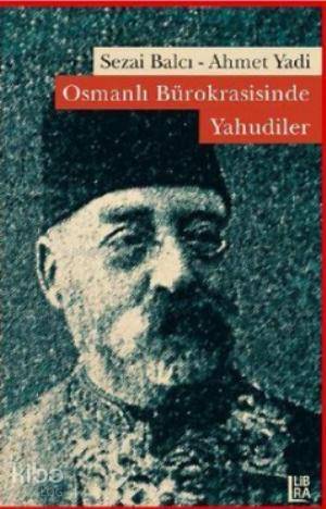 Osmanlı Bürokrasisinde Yahudiler - 1