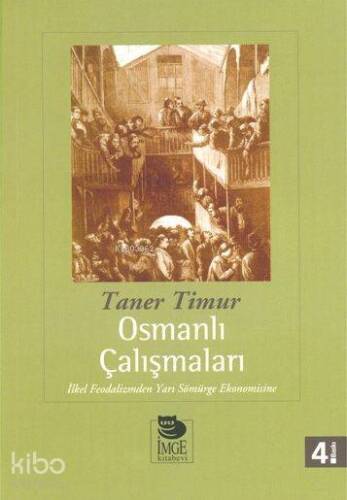 Osmanlı Çalışmaları - İlkel Feodalizmden Yarı Sömürge Ekonomisine - 1