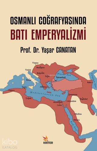 Osmanlı Coğrafyasında Batı Emperyalizmi - 1