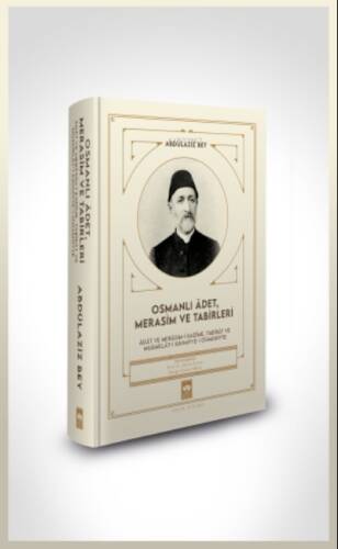 Osmanlı Âdet, Merasim ve Tabirleri - 1