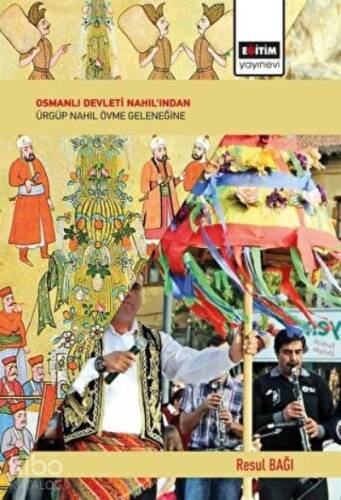 Osmanlı Devleti Nahıl'ından Ürgüp Nahıl Övme Geleneğine - 1