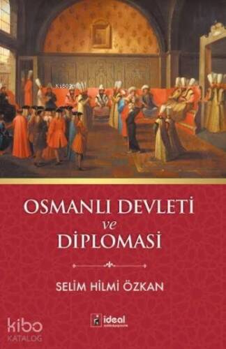 Osmanlı Devleti ve Diplomasi - 1