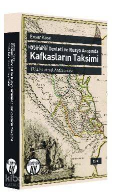 Osmanlı Devleti ve Rusya Arasında Kafkasların Taksimi; 1724 İstanbul Antlaşması - 1