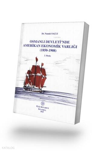 Osmanlı Devleti’nde Amerikan Ekonomik Varlığı - 1