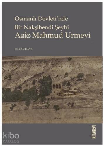 Osmanlı Devleti’nde Bir Nakşibendi Şeyhi Aziz Mahmud Urmevi - 1