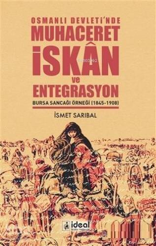 Osmanlı Devleti'nde Muhaceret, İskan ve Entegrasyon Bursa Sancağı Örneği (1845-1908) - 1