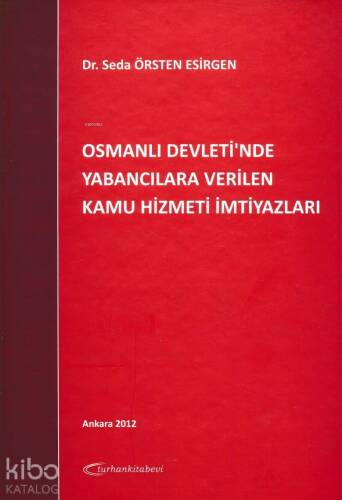 Osmanlı Devleti'nde Yabancılara Verilen Kamu Hizmeti İmtiyazları - 1