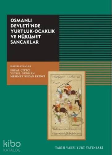 Osmanlı Devleti'nde Yurtluk - Ocaklık ve Hükümet Sancaklar - 1