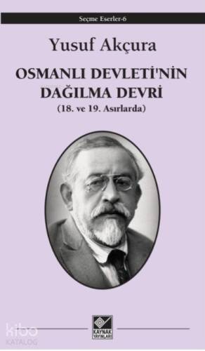 Osmanlı Devleti'nin Dağılma Devri (18. ve 19 Asırlarda) - 1