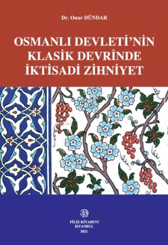 Osmanlı Devleti’Nin Klasik Devrinde İktisadi Zihniyet - 1