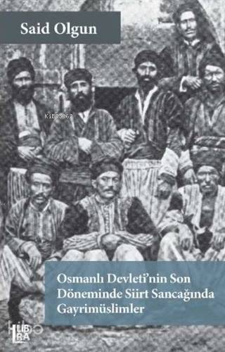 Osmanlı Devleti'nin Son Döneminde Siirt Sancağında Gayrimüslimler - 1