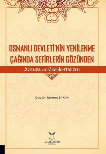 Osmanlı Devleti’nin Yenilenme Çağında Sefirlerin Gözünden Avrupa ve Oksidentalizm - 1