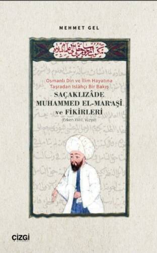 Osmanlı Din ve İlim Hayatına Taşradan Islâhçı Bir Bakış;Saçaklızade Muhammed El Maraşi ve Fikirleri - 1