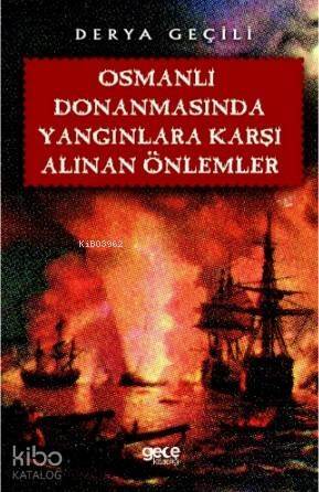 Osmanlı Donanmasında Yangınlara Karşı Alınan Önlemler - 1