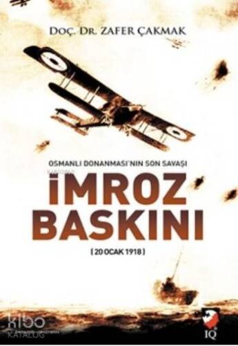 Osmanlı Donanması'nın Son Savaşı İmroz Baskını; 20 Ocak 1918 - 1