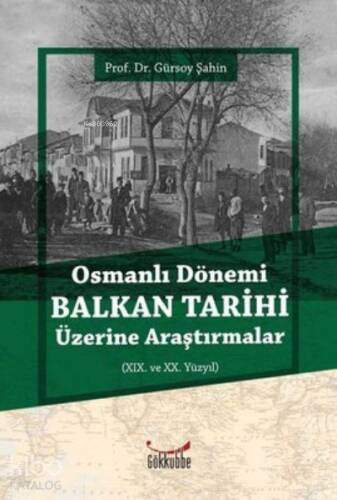 Osmanlı Dönemi Balkan Tarihi Üzerine Araştırmalar - 1