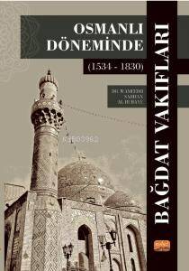 Osmanlı Döneminde Bağdat Vakıfları (1534 - 1830) - 1