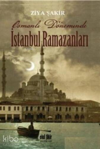 Osmanlı Döneminde İstanbul Ramazanları - 1