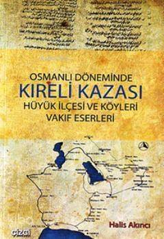 Osmanlı Döneminde Kıreli Kazası; Hüyük İlçesi ve Köyleri Vakıf Eserleri - 1