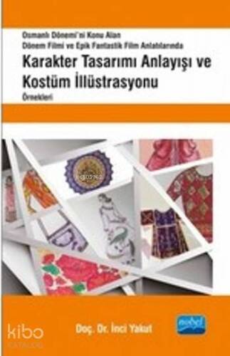 Osmanlı Dönemi'ni Konu Alan Dönem Filmi ve Epik Fantastik Film Anlatılarında; Karakter Tasarımı Anlayışı ve Kostüm İllüstrasyonu Örnekleri - 1