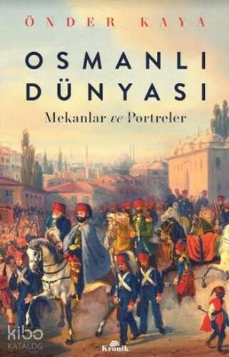 Osmanlı Dünyası; Mekanlar ve Portreler - 1