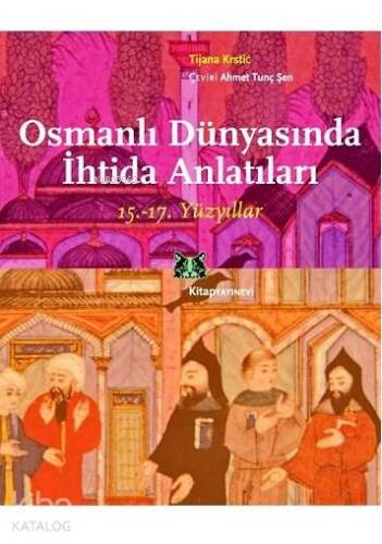 Osmanlı Dünyasında İhtida Anlatıları; 15. - 17. Yüzyıllar - 1