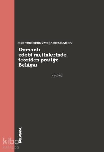 Osmanlı edebî metinlerinde teoriden pratiğe Belâgat - 1