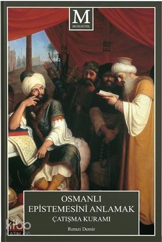 Osmanlı Epistemesini Anlamak Çatışma Kuramı - 1