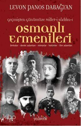 Osmanlı Ermenileri; Âmiralar, Devlet Adamları, Mimarlar, Hekimler, İlim Adamları - 1