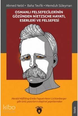 Osmanlı Felsefecilerinin Gözünden Nietzsche Hayatı, Eserleri ve Felsefesi - 1